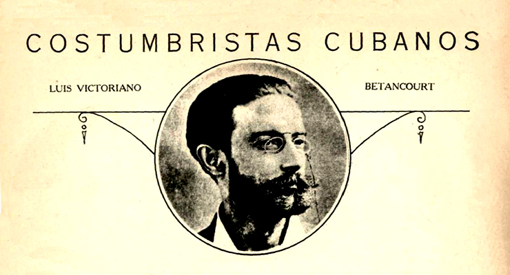 Costumbristas Cubanos: Luis Victoriano Betancourt en Revista Social, Abril 1920. 