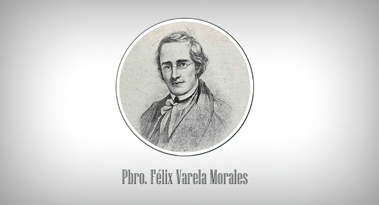 Presbítero Félix Varela Morales