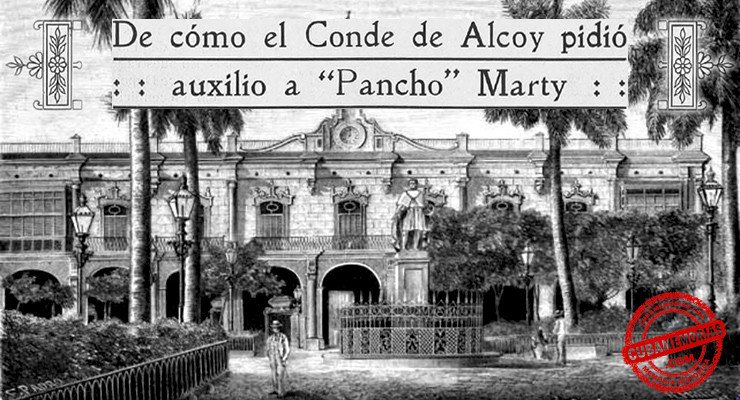 De C mo El Conde De Alcoy Pidi Auxilio A Pancho Marty De C mo El Conde De Alcoy Pidi Auxilio A Pancho Marty