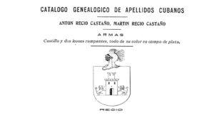 Catálogo genealógico de apellidos cubanos: Antón y Martín Recio Castaño. Escudo de Armas de los Recio.