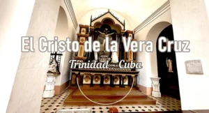 Capilla del Cristo de la Vera Cruz en la Iglesia parroquial de la Santísima Trinidad, Cuba (Ca. 2025).