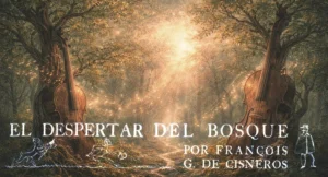 El despertar del bosque por François G. de Cisneros (Lohengrin).